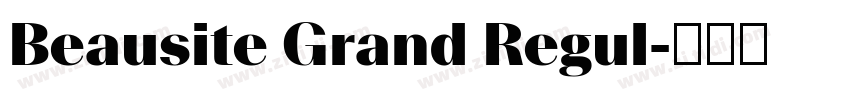 Beausite Grand Regul字体转换 Beausite Grand Regul字体转换